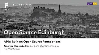 Jonathan Haggarty // APIs: Built on Open Source Foundations // Open Source Edinburgh
