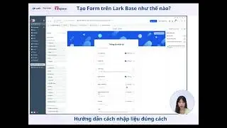 🌺 C&aacute;ch tạo Form tr&ecirc;n Lark Base &ndash; Hướng dẫn nhập liệu đ&uacute;ng c&aacute;ch