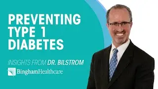 Preventing Type 1 Diabetes - David Bilstrom, MD