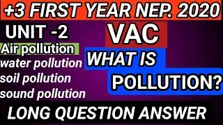 +3 FIRST YEAR|| VAC (ଓଡ଼ିଆ) UNIT -2 WHAT IS POLLUTION? LONG QUESTION|| NEP 2020 