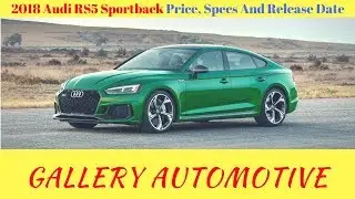 2018 Audi RS5 Sportback Price, Specs And Release Date