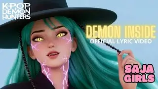 Saja Girls &ndash; Demon Inside 🔥 | Official Song Clip | KPOP Demon Hunters