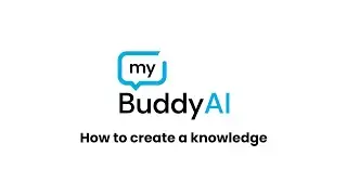 My Buddy AI - How to create a knowledge base