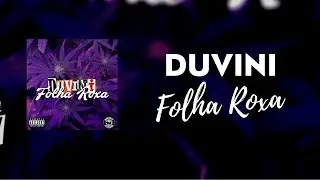 Duvini - Folha Roxa (Prod. NAWA) [Lyric V&iacute;deo]