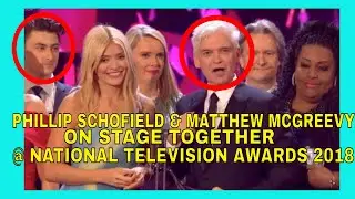 PHILLIP SCHOFIELD & MATTHEW MCGREEVY appear ON STAGE TOGETHER in 2018 @ NATIONAL TELEVISION AWARDS