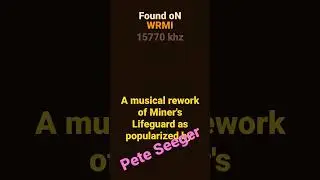 A musical rework of Miner's Lifeguard as popularized by Pete Seeger