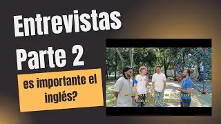 La gente opina: ¿Vale la pena aprender inglés? Parte 2 