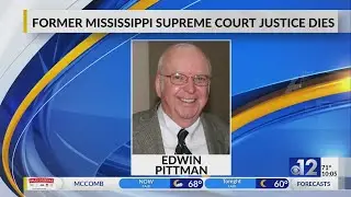 Former Mississippi Supreme Court Justice Edwin Pittman dies