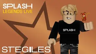Splash | Unofficial LEGENDS LIVE - Stegiles