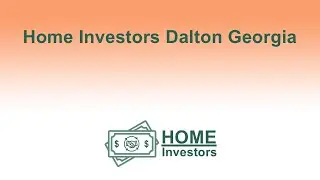 Home Investors Dalton Georgia | 833-708-0999