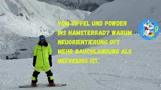 Vom Gipfel und Powder ins Hamsterrad? Warum Neuorientierung oft mehr Bauchlandung als Befreiung ist.