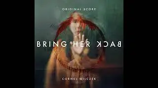 Bring Her Back 2025 Soundtrack | Breaking the Circle &ndash; Cornel Wilczek & Alex Olijnyk |Original Score