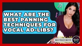What Are The Best Panning Techniques For Vocal Ad-libs? - Music Producer Mastery