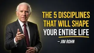 THE 5 DISCIPLINES THAT WILL SHAPE YOUR ENTIRE LIFE | Jim Rohn Motivation