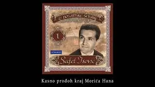 Safet Isovic - Kasno prođoh kraj Morica Hana - (Audio 1959)