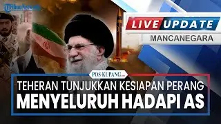 🔴Teheran Tunjukkan Kesiapan Perang Menyeluruh hadapi AS, Matra Udara hingga Laut Diperkuat