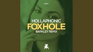 Foxhole (Barkley Remix Edit)