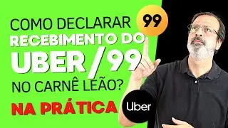 CARNÊ LEÃO PARA AUTÔNOMOS DE FORMA SIMPLES NA PRÁTICA - UBER E 99