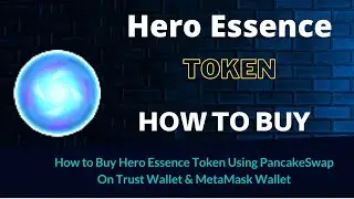How to Buy Hero Essence Token (HES) Using PancakeSwap On Trust Wallet OR MetaMask Wallet