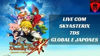 The Seven Deadly Sins Grand Cross: PT/BR Live com Skyasterix - Global e Japones