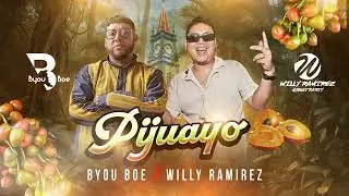 BYOU BOE ft @willyramirezdj  - PIJUAYO