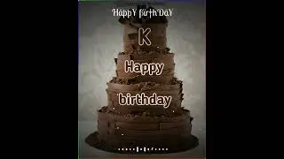 K Happy birthday status | K name Happy birthday status | birthday Shorts | K name status | Cake