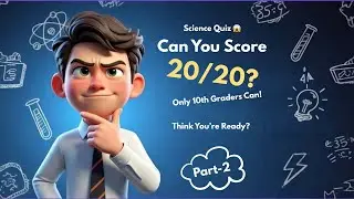Part 2 | Only 10th Graders Can Score 2020 in This Science Quiz! 😱 | Physics