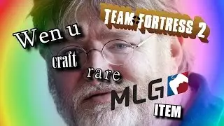 WEN U CRAFT RARE MLG ITEM [Team Fortress 2]