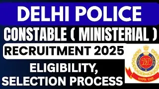 Delhi Police Head Constable Ministerial Recruitment 2025 Eligibility, Selection Process Full Details