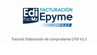 Facturaci&oacute;n Electr&oacute;nica CFDI V.3.3 [EdiFactMx]