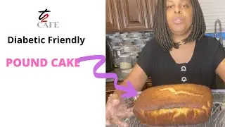 How to make a Diabetic friendly Lemon Pound Cake!!!