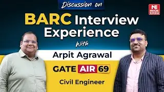 Discussion on BARC Interview Experience with Arpit Agrawal | GATE AIR-69 | Civil | MADE EASY