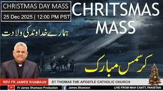 🔴Holy Mass - Christmas Mass | 25-Dec-2025 | Fr James Shamaun Production Live Stream