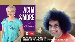 Insights from Sai Baba's Ashram (&ACIM Lesson 137)