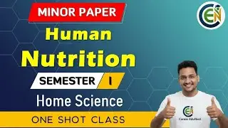 Human Nutrition One Shot Class | Home Science B.A Semester  Human Nutrition Class in English & Hindi