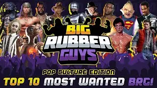 The Kyle Peterson Top 10 Most Wanted Big Rubber Guys - Pop Culture Edition