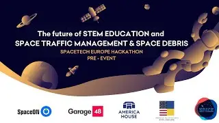 Spacetech Europe Hackathon Pre-event: Education and Space Traffic Management & Space Debris