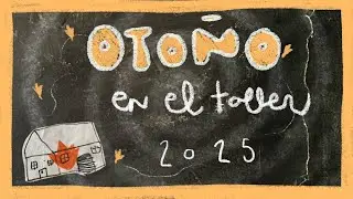 Otoño en el taller ❤️‍🔥 2025
