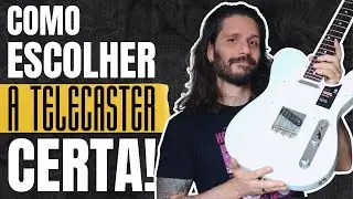 7 DICAS para comprar A TELECASTER CERTA para voc&ecirc;
