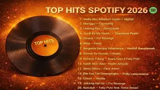 TANPA IKLAN Playlist Top Hits Spotify Indonesia 2026 | Lagu Hits Spotify 2026 | Lagu Terbaru