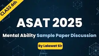 class 6 ASAT Mental Ability Sample Paper 🔥 | Full Paper Discussion & Solutions | By Lalawat Sir
