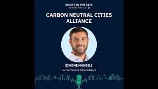 #78 Carbon Neutral Cities Alliance: Cities Pushing the Boundaries to Reduce Emissions