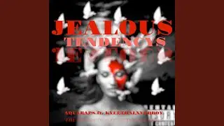 Jealous Tendencys (feat. AquaRaps)