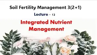 Integrated Nutrient Management | SSAC | Hindi Explanation| BSc Ag