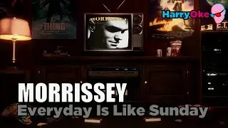 Morrissey - Everyday Is Like Sunday V2 (Karaoke with Lyrics)