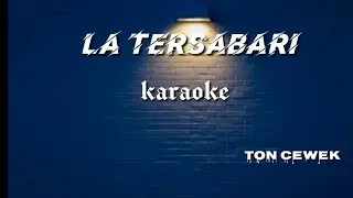 Lagu Karo La Tersabari | karaoke | Ton Cewek cipt. Mahendra surbakti