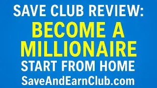 Save Club Review: How to Become a Millionaire with Save Club