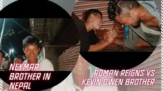 Neymar brother in nepal|with WWE roman fan & kevin owen brother 😁😂 #neymar #romanreigns #wwe