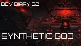 Stellaris Dev Diary #82 - Synthetic God