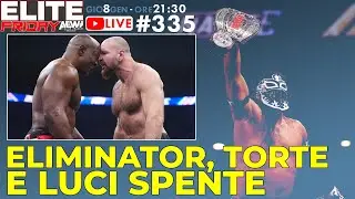 ELIMINATOR, TORTE E LUCI SPENTE - ELITE FRIDAY LIVE #335